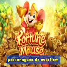 personagens de overflow